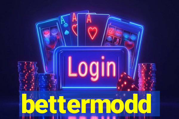 bettermodd