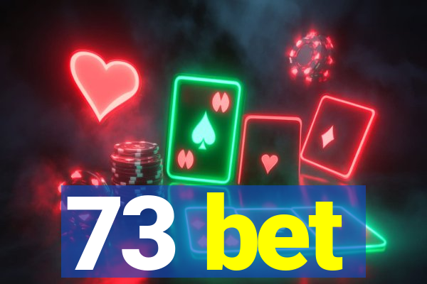 73 bet