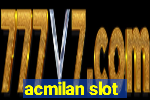 acmilan slot