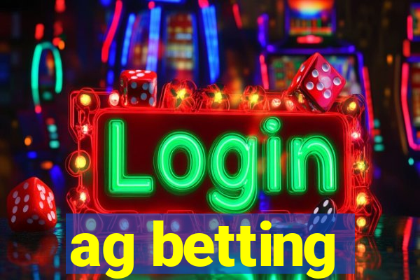 ag betting