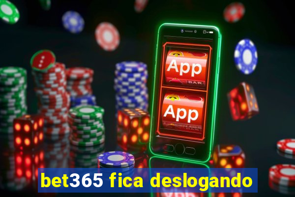 bet365 fica deslogando