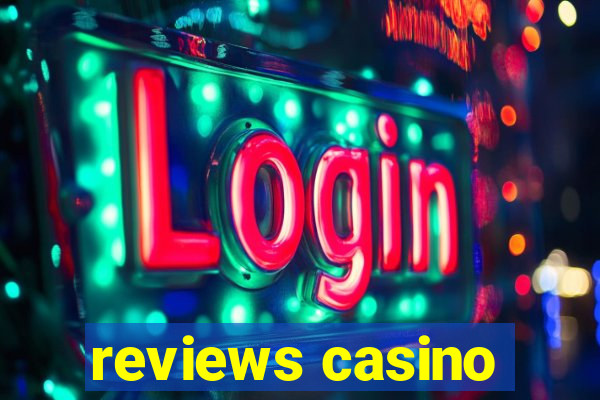 reviews casino