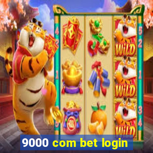 9000 com bet login