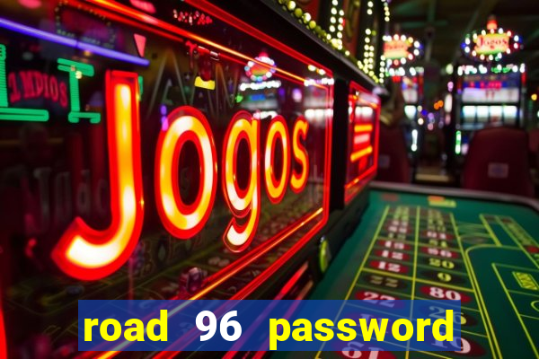 road 96 password happy taxi