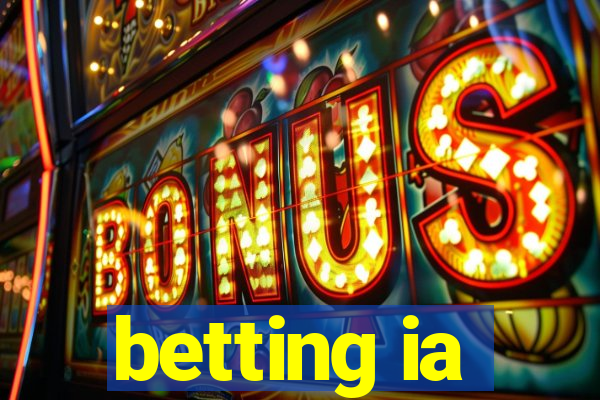 betting ia