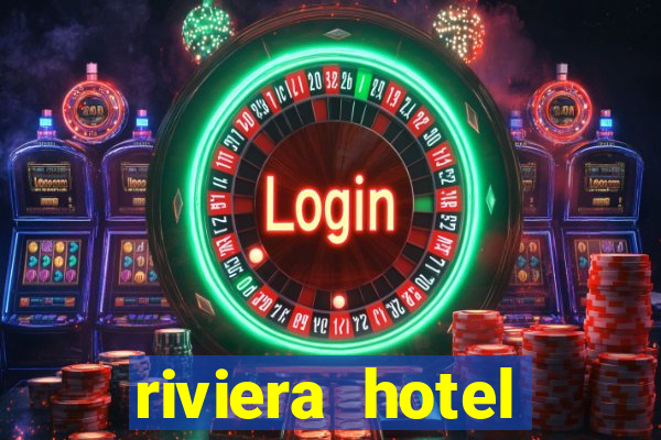 riviera hotel casino vegas