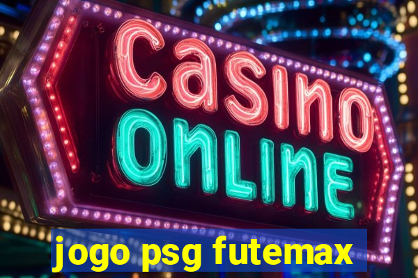 jogo psg futemax