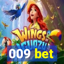 009 bet