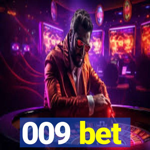 009 bet