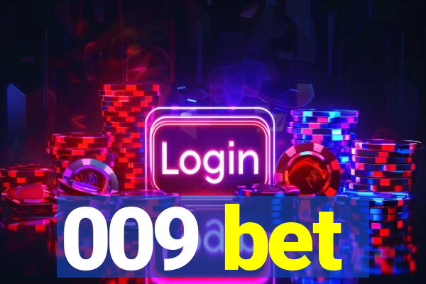 009 bet