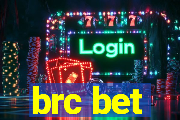 brc bet