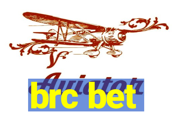 brc bet