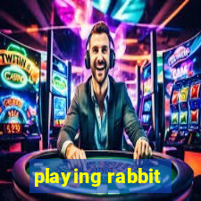 playing rabbit