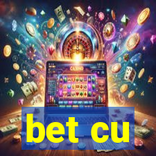 bet cu