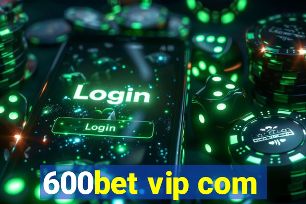 600bet vip com