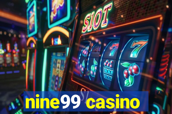 nine99 casino