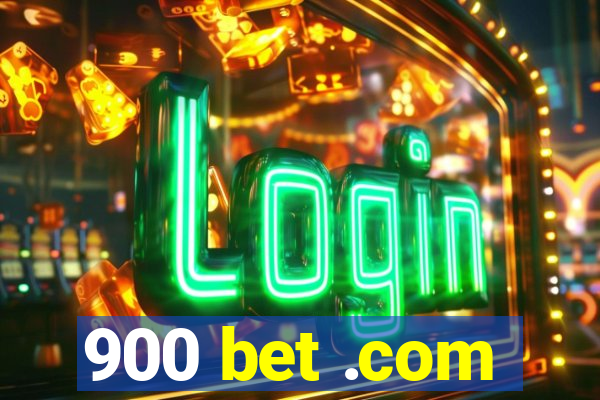 900 bet .com