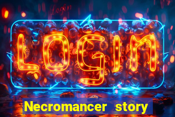 Necromancer story mod apk (unlimited skill points