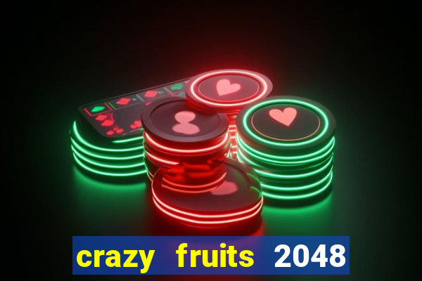 crazy fruits 2048 acesso antecipado