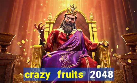 crazy fruits 2048 acesso antecipado