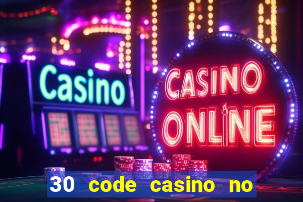 30 code casino no deposit bonus