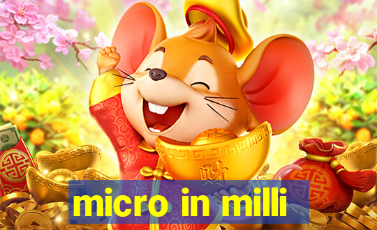 micro in milli