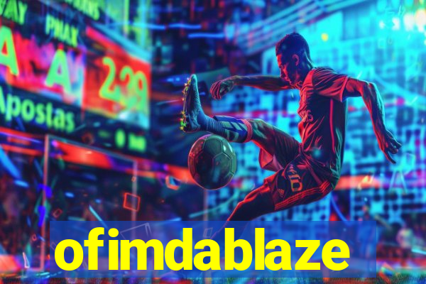 ofimdablaze