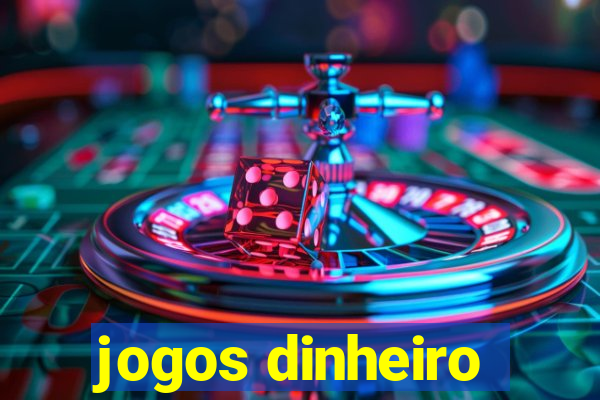 jogos dinheiro