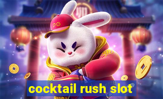 cocktail rush slot