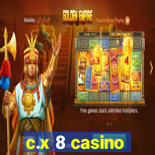 c.x 8 casino