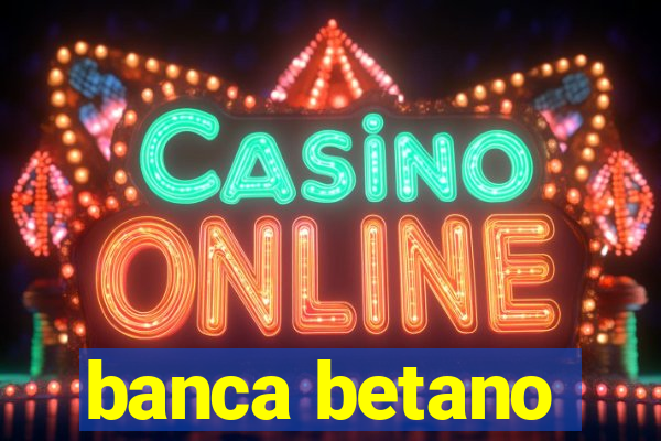 banca betano