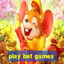 play bet games