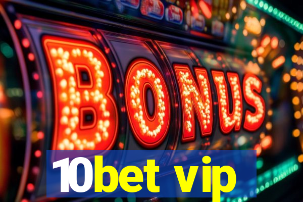 10bet vip