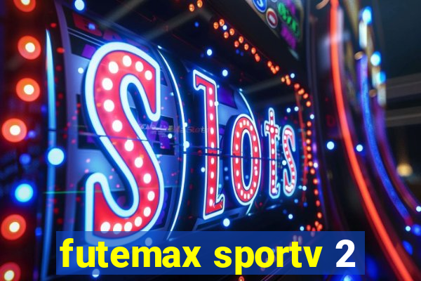 futemax sportv 2