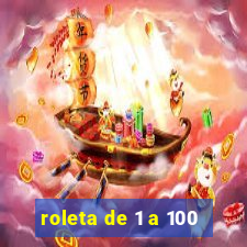 roleta de 1 a 100