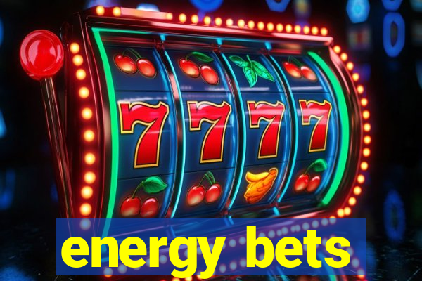 energy bets