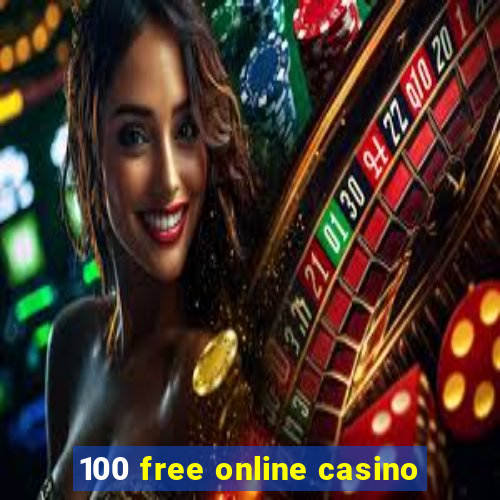 100 free online casino