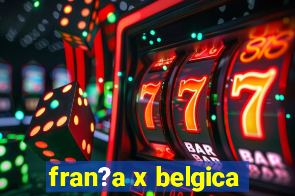 fran?a x belgica