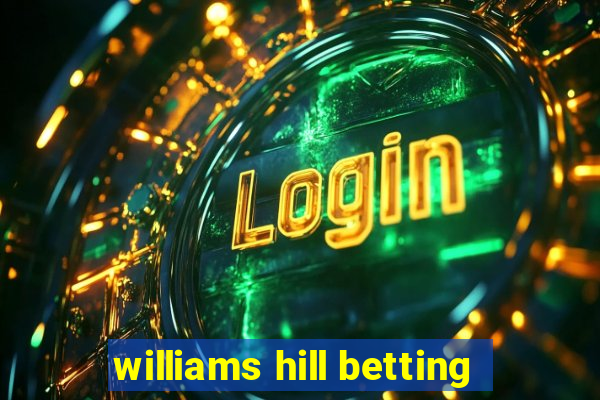 williams hill betting