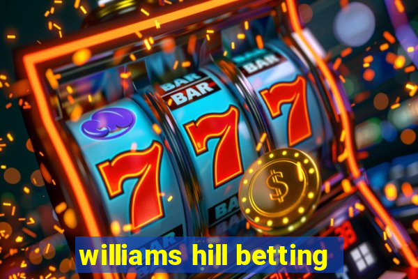 williams hill betting