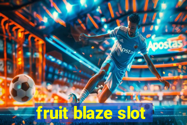 fruit blaze slot