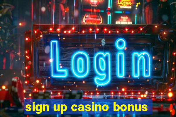 sign up casino bonus