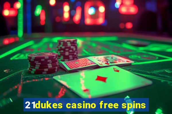 21dukes casino free spins