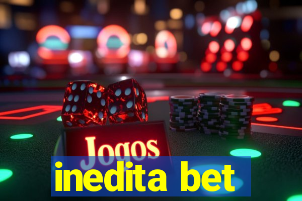 inedita bet