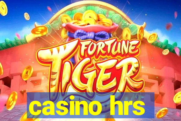 casino hrs