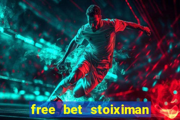 free bet stoiximan τι ειναι