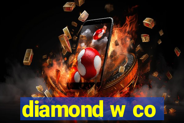 diamond w co