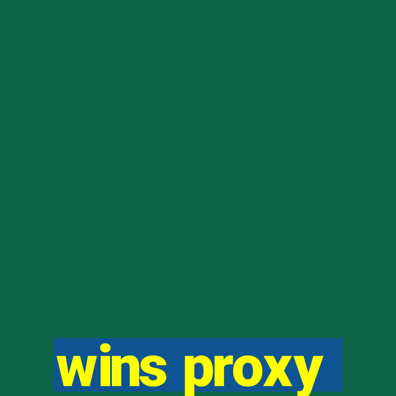 wins proxy