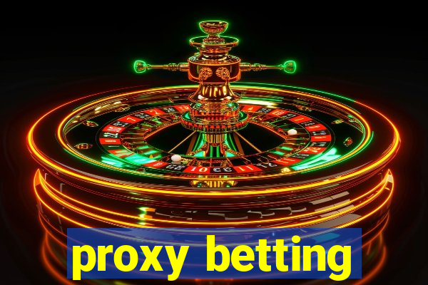 proxy betting