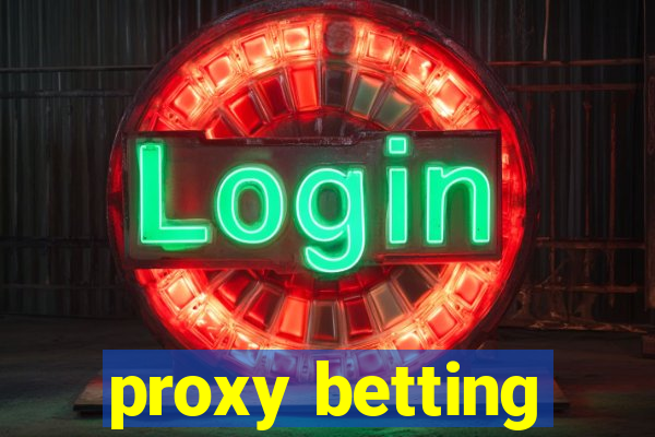 proxy betting